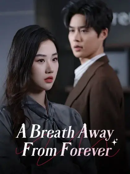 A Breath Away From Forever