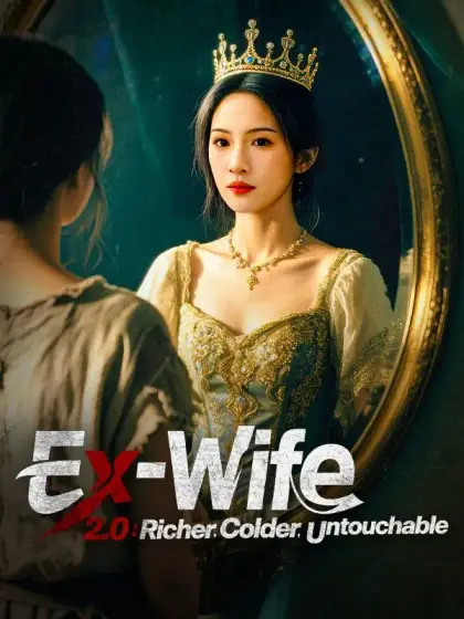 Ex-Wife 2.0: Richer, Colder, Untouchable (DUBBED)	