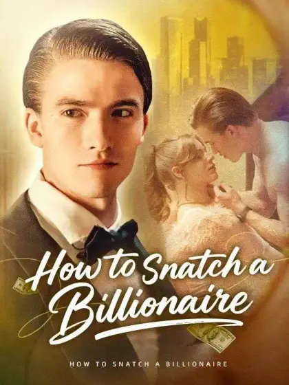 How to Snatch a Billionaire