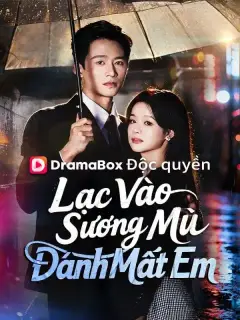 Lạc Vào Sương Mù, Đánh Mất Em