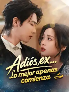 Adiós, ex… Lo mejor apenas comienza