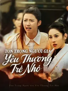 (Lồng tiếng)Tôn Trọng Người Già, Yêu Thương Trẻ Nhỏ