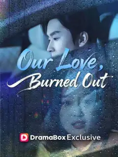 Our Love, Burned Out