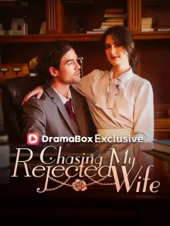 Chasing My Rejected Wife