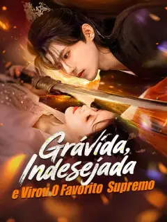 Grávida, Indesejada, e Virou O Favorito Supremo