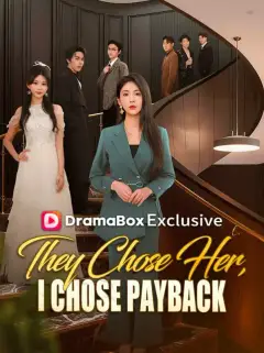 They Chose Her, I Chose Payback